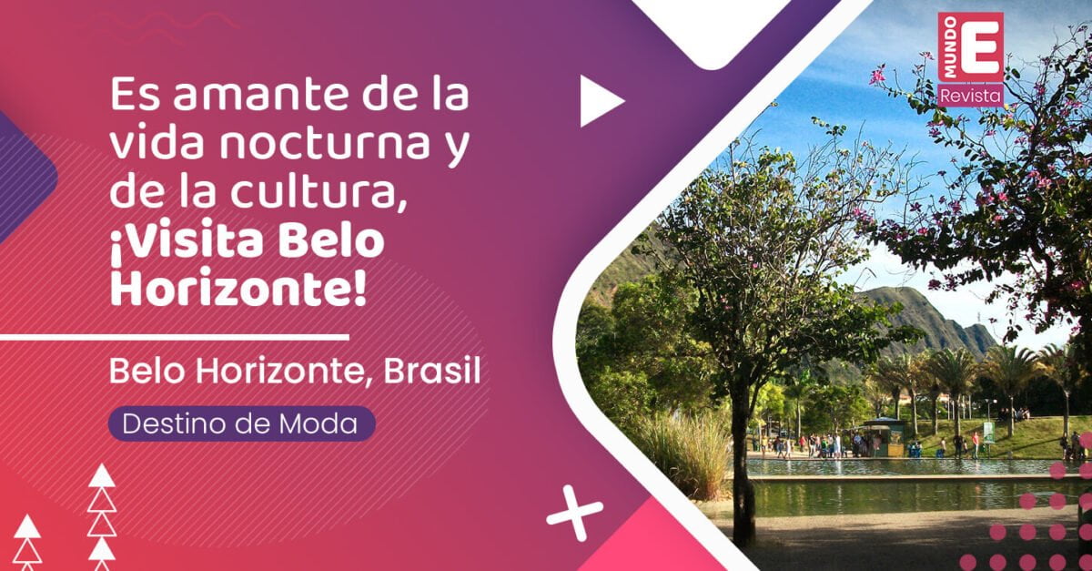 Belo Horizonte “Una mezcla entre cultura y diversión”