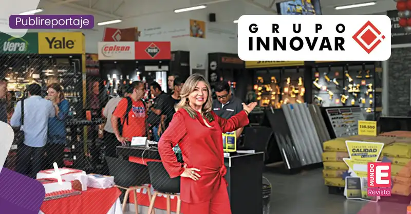 GRUPO INNOVAR Inaugura FERRETERÍA INNOVAR Un paso firme hacia la consolidación regional